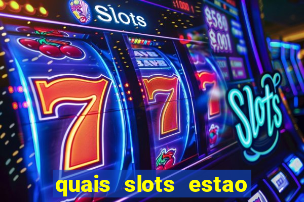 quais slots estao pagando agora